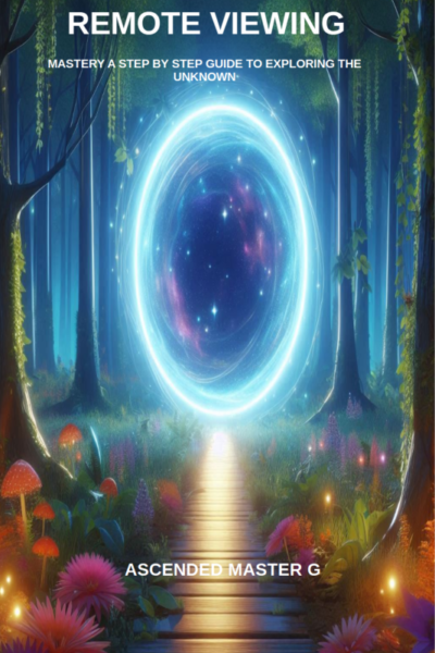 Remote Viewing Mastery A Step by Step Guide to  Exploring the Unknown